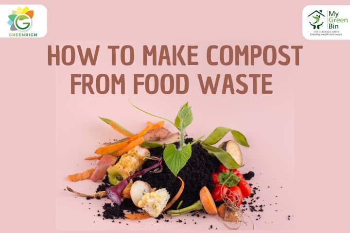 How to make compost from food waste with MyGreenBin